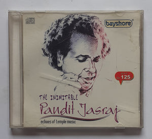 The Inimitable - Pandit Jasraj " Echoes Of  Temple Music  "