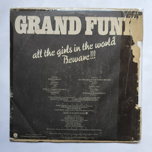 Grand Funk - all the girls in the world Beware !!!