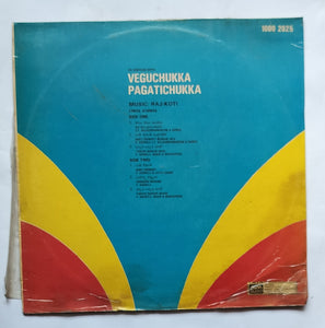 Veguchukka Pagatichukka  " Music : Raj - Koti "