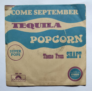 Super Pops" Come September , Tequila , Theme From Shaft , Popcorn " ( EP , 45 RPM )