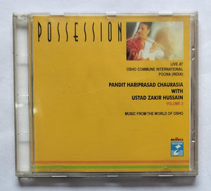 Possession - Pandit Hariprasad Chaurasia with Ustad Zakir Hussain - Vol. 2 " Live At Osho Commune International Poonam ( India )