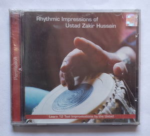 Rhythmic Impressions Of Ustad Zakir Hussain " Tabla "