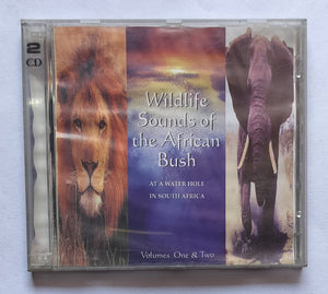 Wildlife Sounds Of The African Bush - At A Water Hole In South Africa " Volume : 1 & 2 "