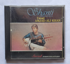 Shanti - Ustad Amjad Ali Khan " Sarod An Indian String Instrument "