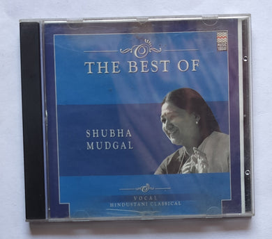 The Best Of Shubha Mudgal 