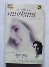 Tum Lrna Jo Muskura Rahe Ho " Jagjit & Chitra "