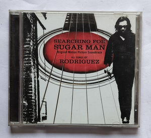 Searching For Sugar Man            Original Motion Picture Soundtrack - All Songs By Rodriguez