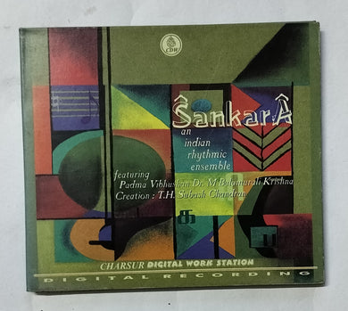 Sankara A an Indian Rhythmic Ensemble featuring - Padma Vibhushan Dr. M. Balamurali Krishna, Creation : T. H. Subash Chandra