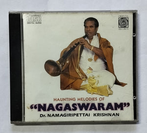 Haunting Melodies Of " Nagaswaram " Dr. Namagiripettai Krishnan