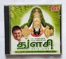 "Tulasi ".                                 Dr. S.P. Balasubramaniam ,           Vani Jairam , Unni krishnan , Unni mannan ,