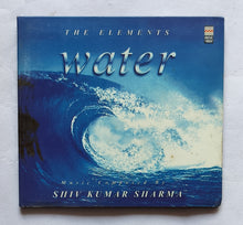 The Elements " Water " Music Composed By Shiv Kumar Sharma