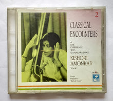 Classical Encounters - Kishori  Amonkar " Vocal " 2