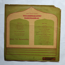 Thamizhagathu Dharuhakkal Tamil Muslim Devotional              Kayal A. R. Sheik Mohamed        " Music : T. K. Ramamoorthi "     LP, 33/ RPM , 2478-5201.