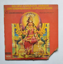 Sri Devi Karumari Amman            Sri Krishnamari  Suprabatham   By : N. C. Soundaravalli                " Music : M. S. Viswanathan "  Part 1 & 2 ( Sanskrit  ) Super -7 33/RPM