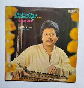 Mu-Kar-Rar " Ghazals "                Pankaj Udhas