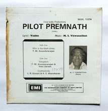 Pilot Premnath " EP, 45 RPM "   Music : M. S. Viswanathan