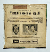 Veettukku Veedu Vasappadi          " EP, 45 RPM " Music : Rajan-    Nagendra "