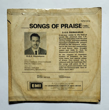 Songs Of Praise " EP, 45 RPM " D.G.S. Dhinakaran " Music : Sathya Victor " Lyrics : Traditional .