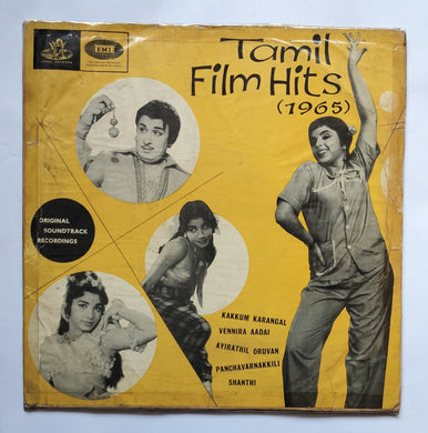 Tamil Film Hits ( 1965 ) Kalkum Karangal , Vennira Aadai , Ayirathil Oruvan , Panchavarnakkili , Shanthi .