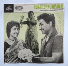 Nenjirukkumvarai " EP , 45 RPM " Music : M. S. Viswanathan ( TAE. 9026 )