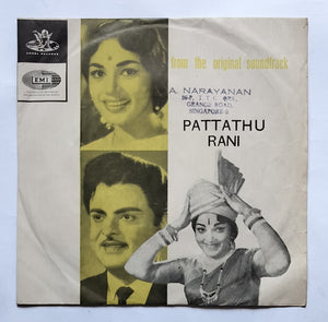 Pattathu Rani " EP , 45 RPM " Music T. K. Ramamoorthi ( TAE 5065 )