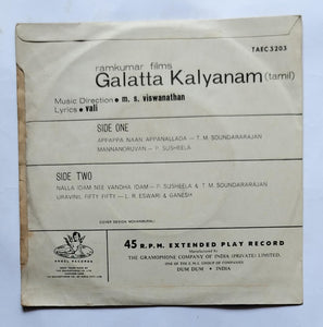 Galatta Kalyanam " EP , 45 RPM " Music : M. S. Viswanathan ( TAEC 3203 )