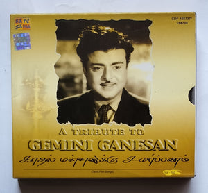 A Tribute To Gemini Ganesan " Tamil Film Songs " Vol : 1 & 2