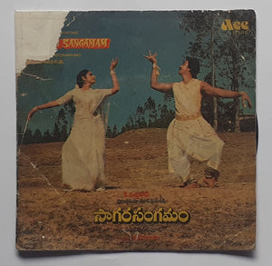 Saagar Sangamam "Super-7, 33/ RPM : Telugu " Side 1 : 1Ve Vela Gopemmala , 2 , VedhamAnuvanuvuna Naadam , Side 2 : Nadha Vinodhamu .