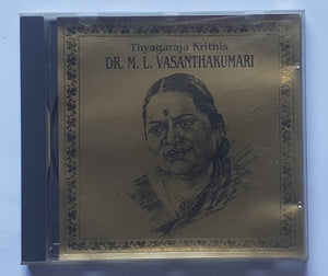 Thyagaraja Krithis  - Dr. M. L. Vasanthakumari  " Carnatic Vocal "