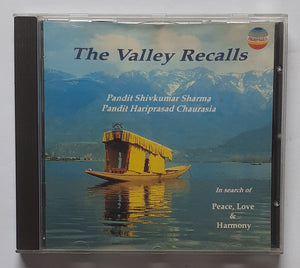 The Valley Recalls- In Search Of Peace, Love  & Harmony " Pandit Shivakumar Sharma , Pandit Hariprasad Chaurasia. "