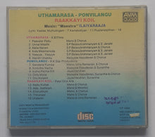 Uthamaraasa / Ponvilangu / Raakkayi Koil