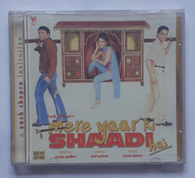 Mere Yaar Ki Shaadi Hai " Music : jeet - Pritam "