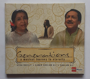 Generations - A Musical Journey To Eternity " Asha Bhosle , Aamir Ghulam Ali , Ghulam Ali . " Ghazals