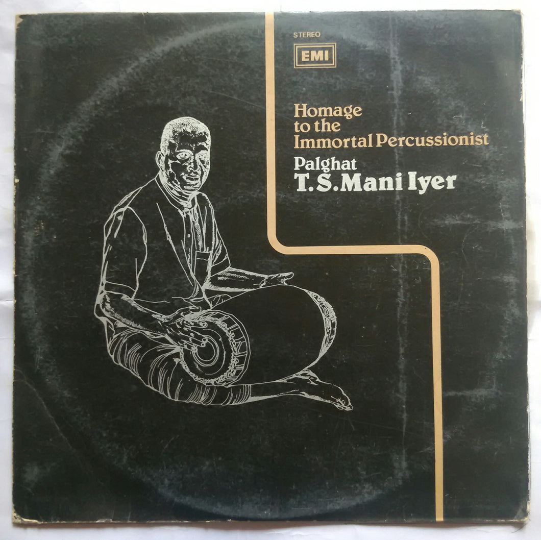 Homage to the Immortal Percussionist ( Palghat T. S. Mani Iyer )