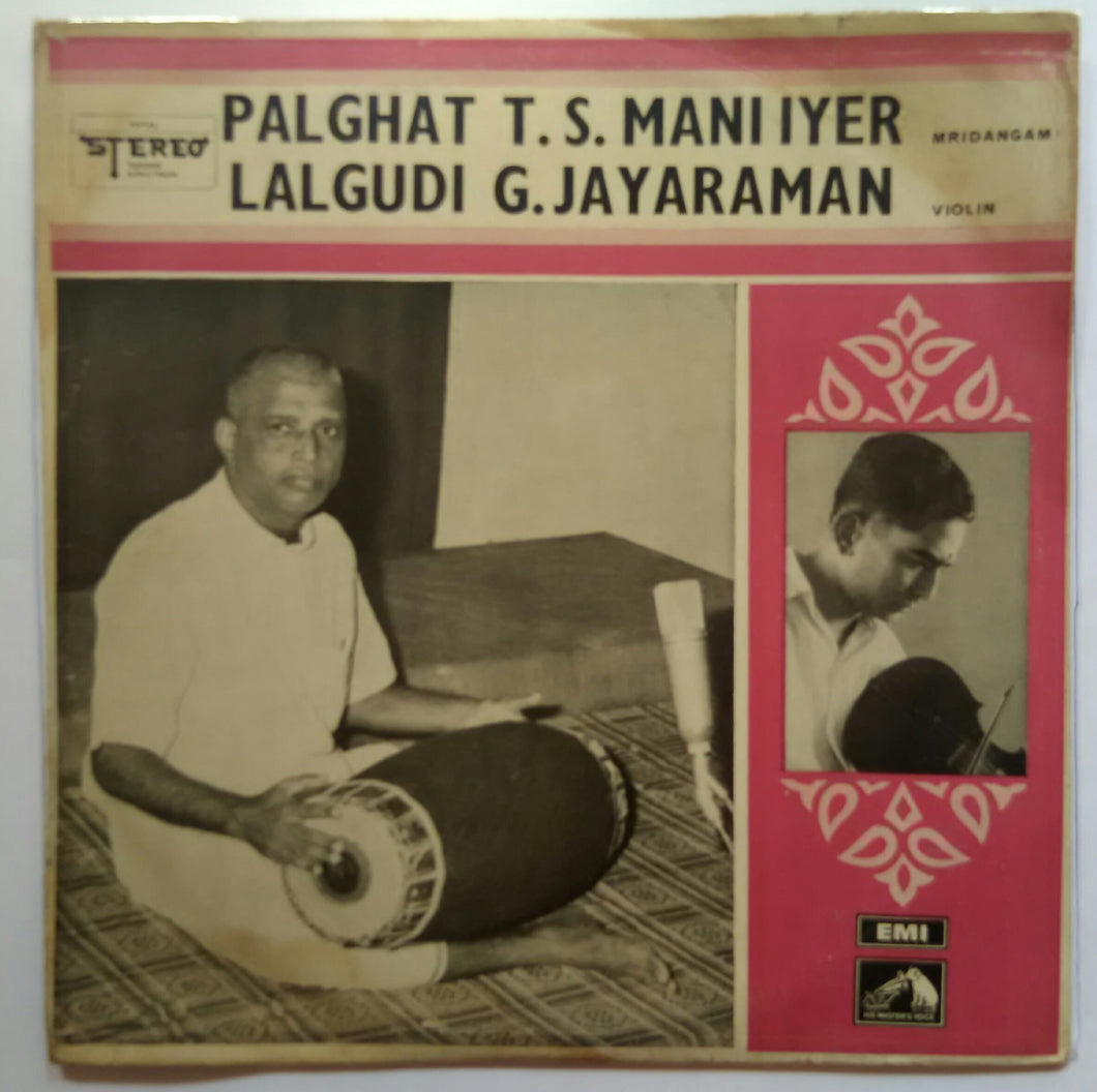 Palghat T. S. Main Iyer : Mridangam , Lalgudi G. Jayaraman : Violin