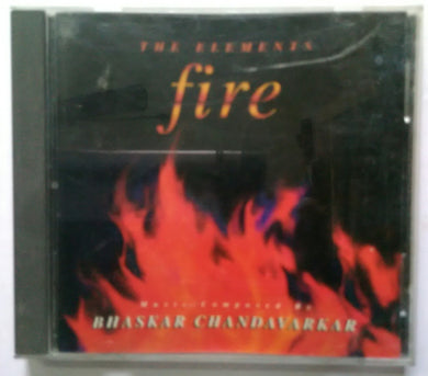 The Elements - Fire Music Composed by Bhaskar Chandavarkar