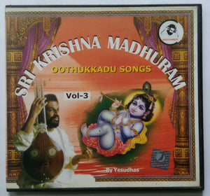 Sri Krishna Madhuram ( Oothukkadu Songs - Vol :3 ) By Yesudas