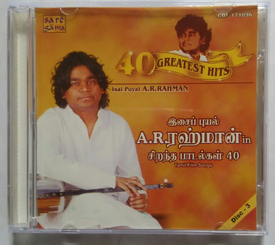 40 Greatest Hits Isai Puyal A. R. Rahman : Disc -3