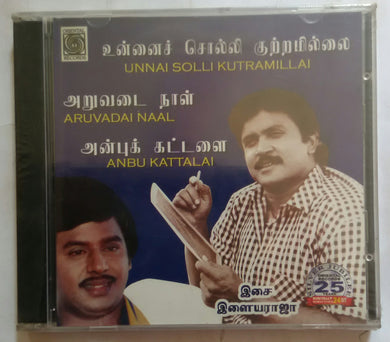 Unnai Solli Kutramillai / Aruvadai Naal / Anbu Kattalai