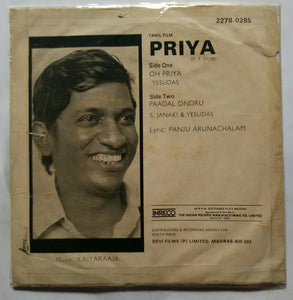 Priya ( EP , 45 RPM ) 2 Songs : Oh Priya, Paadal Ondru.