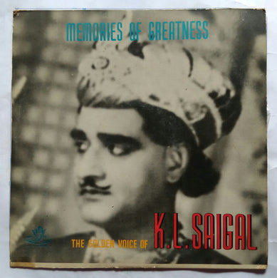 The Golden Voice Of K. L. Saigal ( Memories Of Greatness )