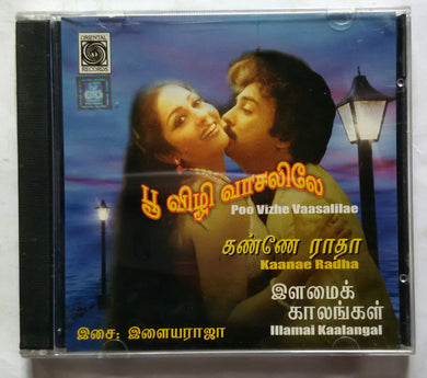 Poo Vizhe Vaasaliae / Kaanae Radha / Illamai Kaalangal