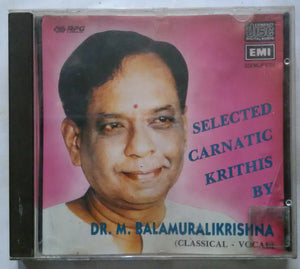 Selected Carnatic Krithis By Dr. M.Balamuralikrishna ( Classical - Vocal )