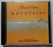 Sound Scapes Music Of The Mountains Music Composed by Shiv Kumar Sharma