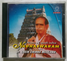 Music Of South India  ( Nadaswaram ) Padmashree Dr. Sheik Chinna Moulana