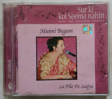 Sur Ki Koi Seema Nahin - Music That Transcends Horizons ( Munni Begum ) La Pila De Saqiya