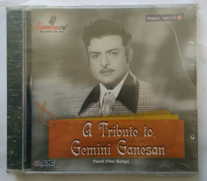 A Tribute To Gemini Ganesan ( Tamil Film Songs )