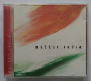 Mother India ( A. R. Rahman, Nusrat Fateh Ali Khan, Lata Mangeshkar, Shubha Mudgal, Saddiq Khan & Om Puri, Kaushiki Chakrabarty )