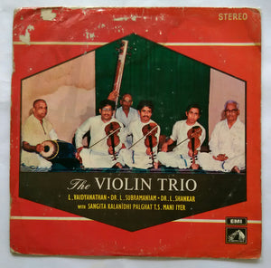 The Violin Trio ( L .Vaidyanathan - Dr. L .Subramaniam - Dr. L . Shankar - With Sangita Kalanidhi Palghat T. S. Mani Iyer