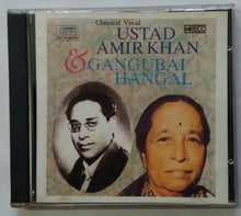 Classical Vocal - Ustad Amir Khan & Gangubai Hangal